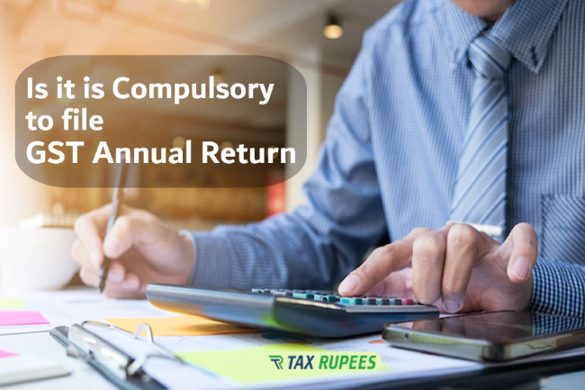 Is it Compulsory to File GST Annual Return?