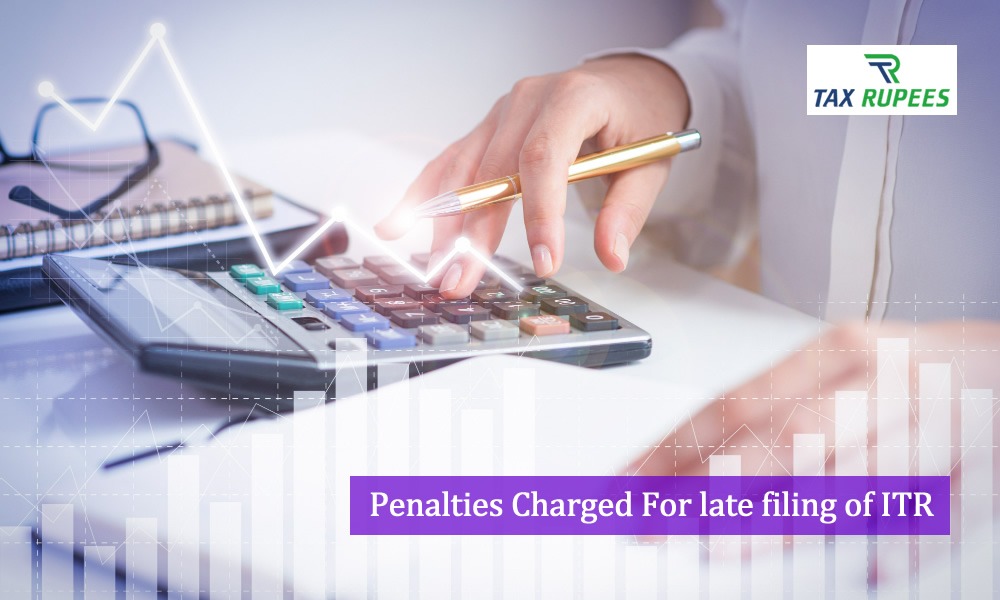 Penalties Charged For Late Filing of ITR