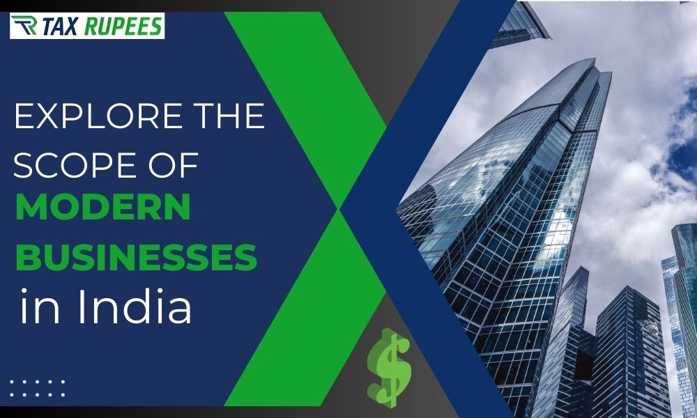 Explore the Scope of Modern Businesses in India