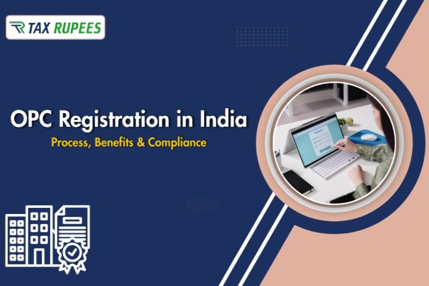 OPC Registration in India (2026) – Process, Benefits, Documents & Compliance